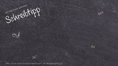 Schreibtipp ey!