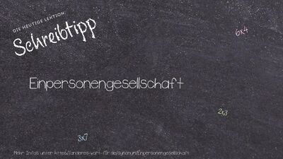 Schreibtipp Einpersonengesellschaft