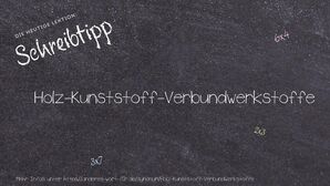 Anderes Wort für Holz-Kunststoff-Verbundwerkstoffe - Synonyme für Holz-Kunststoff-Verbundwerkstoffe
