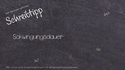 Schreibtipp Schwingungsdauer