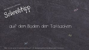 Anderes Wort für auf dem Boden der Tatsachen - Synonyme für auf dem Boden der Tatsachen