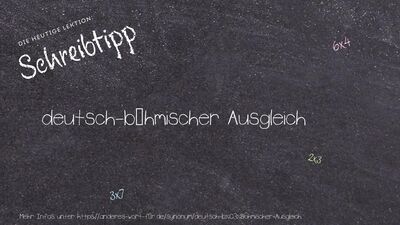 Schreibtipp deutsch-böhmischer Ausgleich