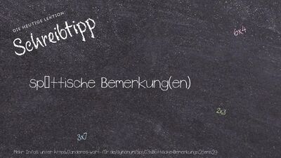 Schreibtipp spöttische Bemerkung(en)