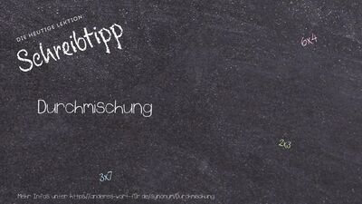 Schreibtipp Durchmischung