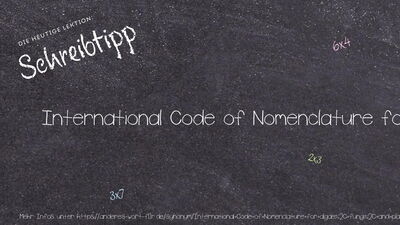 Schreibtipp International Code of Nomenclature for algae, fungi, and plants