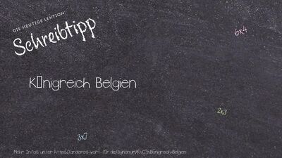 Schreibtipp Königreich Belgien