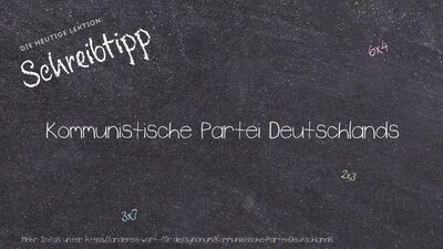 Schreibtipp Kommunistische Partei Deutschlands