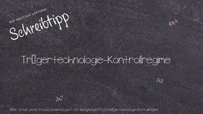 Schreibtipp Trägertechnologie-Kontrollregime