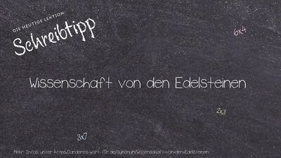 Schreibtipp Wissenschaft von den Edelsteinen