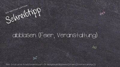 Schreibtipp abblasen (Feier, Veranstaltung)
