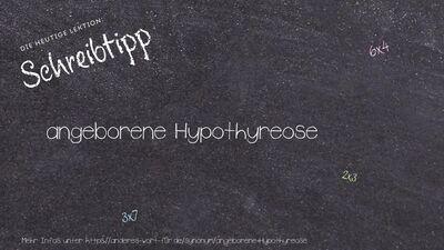 Schreibtipp angeborene Hypothyreose