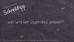 Anderes Wort für was wird hier (eigentlich) gespielt? - Synonyme für was wird hier (eigentlich) gespielt?