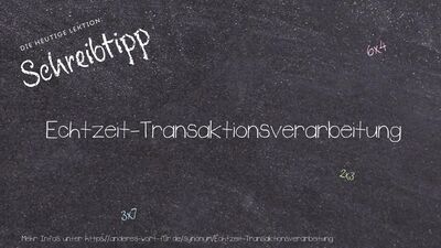 Schreibtipp Echtzeit-Transaktionsverarbeitung