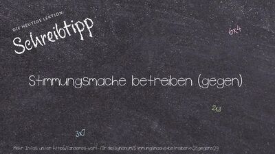 Schreibtipp Stimmungsmache betreiben (gegen)