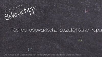 Schreibtipp Tschechoslowakische Sozialistische Republik