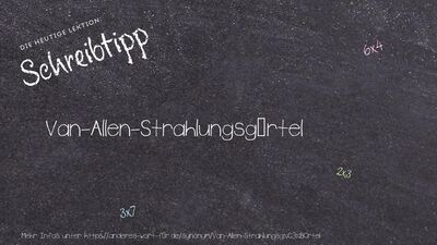 Schreibtipp Van-Allen-Strahlungsgürtel