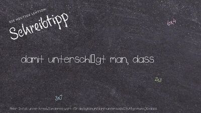 Schreibtipp damit unterschlägt man, dass