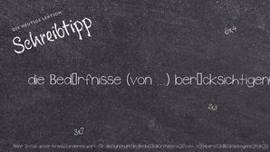 Anderes Wort für die Bedürfnisse (von ...) berücksichtigen(d) - Synonyme für die Bedürfnisse (von ...) berücksichtigen(d)