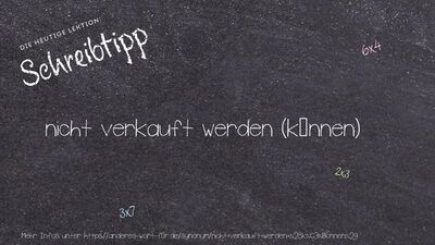 Schreibtipp nicht verkauft werden (können)