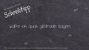 Anderes Wort für wollte ich auch g(e)rade sagen - Synonyme für wollte ich auch g(e)rade sagen