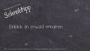 Anderes Wort für Einblick (in etwas) erhalten - Synonyme für Einblick (in etwas) erhalten