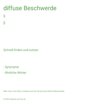 diffuse Beschwerde