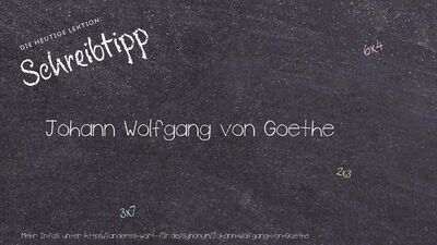 Schreibtipp Johann Wolfgang von Goethe