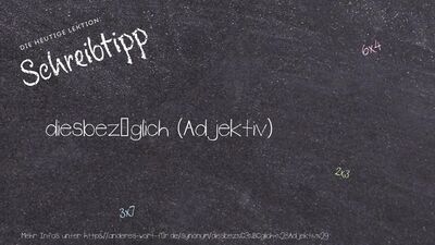 Schreibtipp diesbezüglich (Adjektiv)