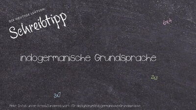 Schreibtipp indogermanische Grundsprache