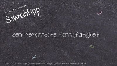 Schreibtipp semi-riemannsche Mannigfaltigkeit