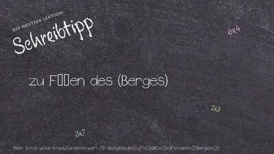 Schreibtipp zu Füßen des (Berges)