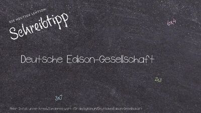 Schreibtipp Deutsche Edison-Gesellschaft