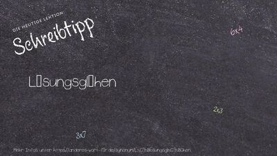 Schreibtipp Lösungsglühen