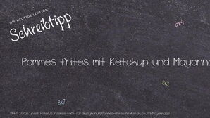 Anderes Wort für Pommes frites mit Ketchup und Mayonnaise - Synonyme für Pommes frites mit Ketchup und Mayonnaise