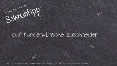Schreibtipp auf Kundenwünsche zuschneiden