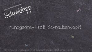 Anderes Wort für rundgedreht (z.B. Schraubenkopf) - Synonyme für rundgedreht (z.B. Schraubenkopf)
