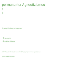 permanenter Agnostizismus