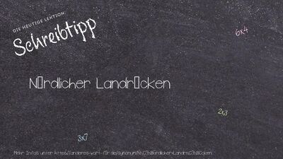 Schreibtipp Nördlicher Landrücken