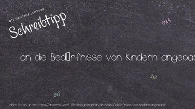 Schreibtipp an die Bedürfnisse von Kindern angepasst