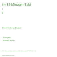 im 15-Minuten-Takt