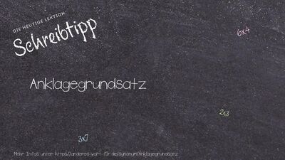 Schreibtipp Anklagegrundsatz
