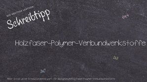 Anderes Wort für Holzfaser-Polymer-Verbundwerkstoffe - Synonyme für Holzfaser-Polymer-Verbundwerkstoffe