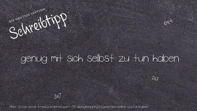 Schreibtipp genug mit sich selbst zu tun haben