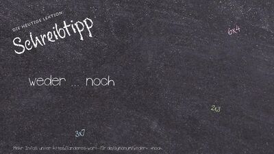 Schreibtipp weder ... noch