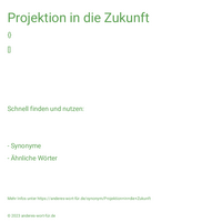 Projektion in die Zukunft