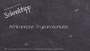 Anderes Wort für Afrikanische Trypanosomiasis - Synonyme für Afrikanische Trypanosomiasis