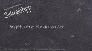 Anderes Wort für Angst, ohne Handy zu sein - Synonyme für Angst, ohne Handy zu sein