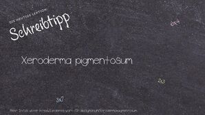 Anderes Wort für Xeroderma pigmentosum - Synonyme für Xeroderma pigmentosum