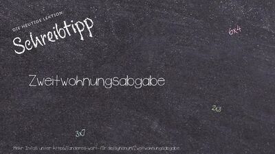 Schreibtipp Zweitwohnungsabgabe