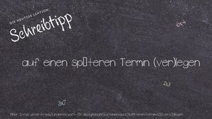 Anderes Wort für auf einen späteren Termin (ver)legen - Synonyme für auf einen späteren Termin (ver)legen